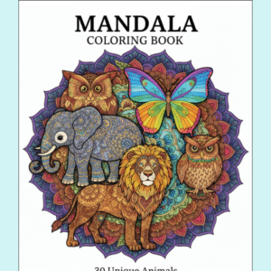 Mandala Animal Coloring Book for Adults | 30 Unique Animal Designs | Printable Coloring Pages for Relaxation